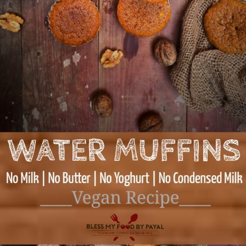 Water Muffins (No Eggs, No Butter, No Milk, No Condensed Milk)