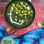 Palak Paneer - Spinach and Indian Cottage Cheese Curry